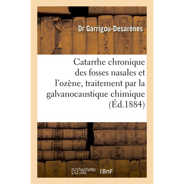 Du Catarrhe chronique des fosses nasales et de l'ozène, traitement