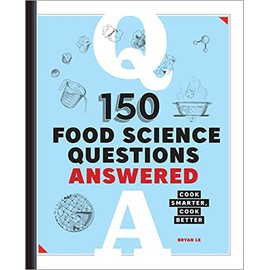 150 Food Science Questions Answered: Cook Smarter, Cook Better