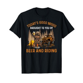 Today's Good Mood Brought To You By Beer And Riding UTV ATV T-Shirt