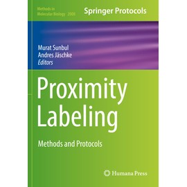 Proximity Labeling: Methods and Protocols (Methods in Molecular Biology, Band 2008)
