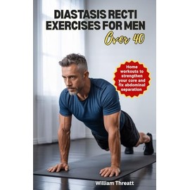 Diastasis Recti exercises for men over 40: Home workouts to strengthen your core and fix abdominal separation