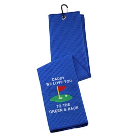 Dad Golf Towel Embroidered Golf Towel Gift Daddy/ Papa We Love You to The Green and Back Golf Father Gift (Daddy We Love You)