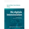 Die digitale Intensivstation: Handlungsfelder, Erfordernisse, Umsetzung. Mit einem Geleitwort von