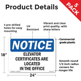 Elevator Certificates Are Located In The Office OSHA Notice Rigid Plastic Sign 24 Inch x 18 Inch - 5 Pack