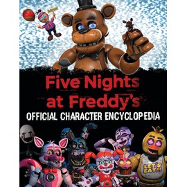 Five Nights at Freddy's Character Encyclopedia (An AFK Book)
