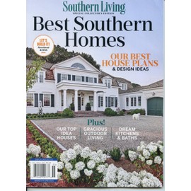 Southern Living Magazine Special Collectors Edition. Best Southern Homes. The Best House Plans & Design Ideas. The Top Idea Houses, Gracious Outdoor Living, Dream Kitchens & Baths.