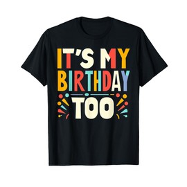 It's My Birthday Too 2024 Twins Tripplets Colorful Birthday T-Shirt
