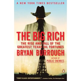 The Big Rich: The Rise and Fall of the Greatest Texas Oil Fortunes
