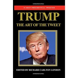 Trump - The Art of The Tweet