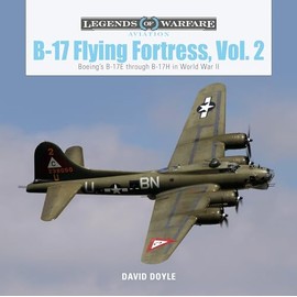 B-17 Flying Fortress: Boeing's B-17E Through B-17H in World War II (Legends of Warfare: Aviation, Band 41)
