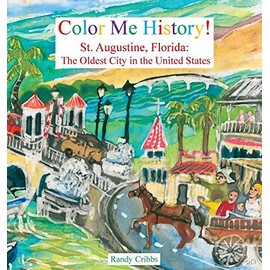 Color Me History!: St. Augustine, Florida: The Oldest City in the United States