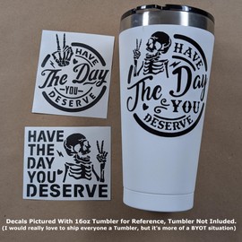 Have The Day You Deserve Decal 3 Pack: Die Cut Vinyl - Have The Day You Deserve Skeleton Peace Sign Decals (Black, Small ~3.5")