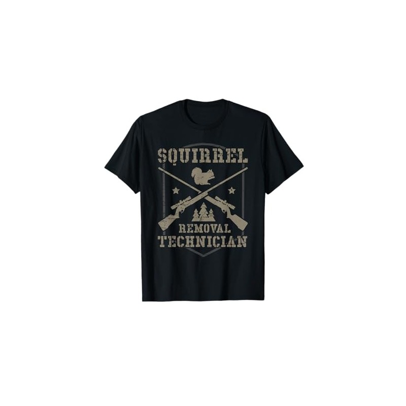 Squirrel Removal Technician Squirrel Hunting Squirrel Hunter T-Shirt