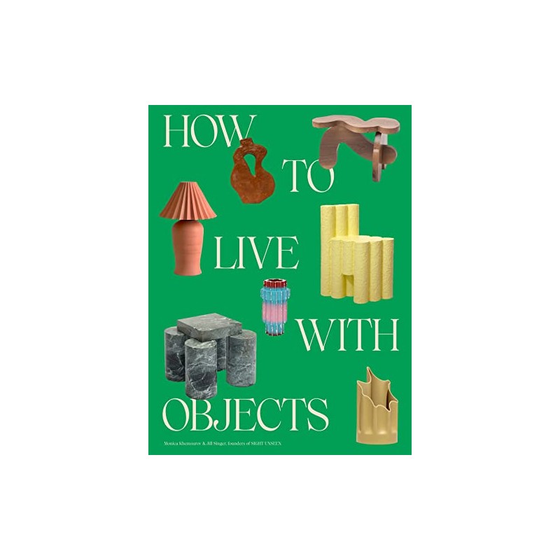 How to Live with Objects: A Guide to More Meaningful