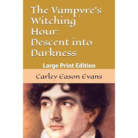The Vampyre's Witching Hour: Descent into Darkness: Large Print Edition
