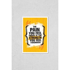 The Pain You Feel Today It The Strength You Feel Tomorrow. Inspiring Workout and Fitness Gym Motivation Quote Illustration Sign. Creative Strong Sport Rough Typography Grunge Wallpaper Poster