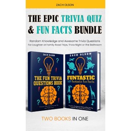The Fun Trivia Questions Book: A Small but Mighty General Knowledge Book about Random Facts: Random Knowledge and Awesome Trivia Questions - For ... Facts (Fun Facts and Amazing Trivia Series)