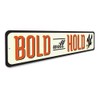 Bold Will Hold Tattoo Studio Sign - 4 x 18