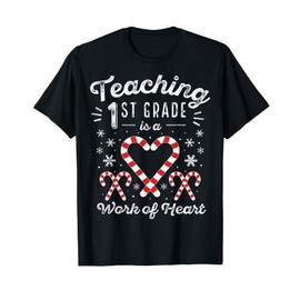 Christmas Candy Cane Work of Heart | First 1st Grade Teacher T-Shirt