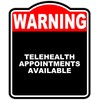 TELEHEALTH APPOINTMENTS AVAILABLE Warning Red Black Aluminum Composite Sign 8.5