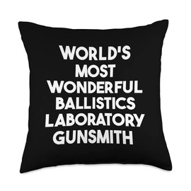 World's Most Wonderful Ballistics Laboratory Gunsmith Throw Pillow