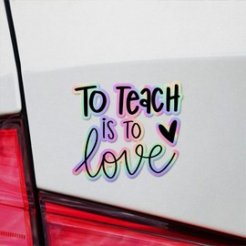 Holographic Decal Stickers of to Teach is to Love Premium Waterproof Vinyl Decal Stickers for Laptop Phone Accessory Helmet Car Window Mug Tuber Cup Door Wall Decoration NVCVER3g90461HO