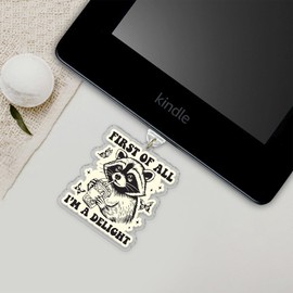First Of All I'm A Delight Charms for Kindle, Dust Plug Charm 1.5 Inches Funny Quote Motivational Positivity Raccoon Cute Lightning/Type C Acrylic Material Charms for E-Reader Accessories for Kindle
