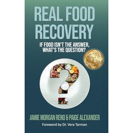 Real Food Recovery: If Food isn't the Answer, What's the Question?