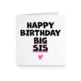 Happy Birthday Big Sis Card - Birthday Card For Her Sister Step-Sister Friend Best Friend 18th 21st 30th 40th 50th 60th A698