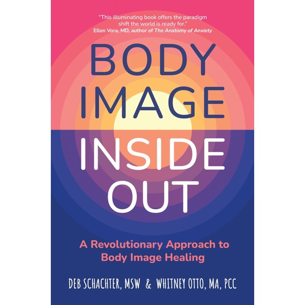 Body Image Inside Out: A Revolutionary Approach to Body Image