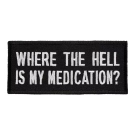 PatchStop - World's Largest Patch Store Where The Hell Is My Medication Patch, Funny Patches