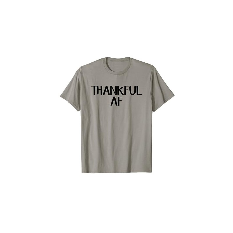 Thankful AF T-Shirt