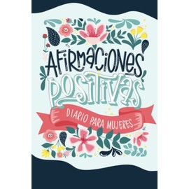 Afirmaciones positivas - Diario para mujeres