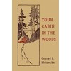 BLACK DOG & LEVENTHAL PUBLISHERS Your Cabin in the Woods