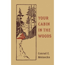 BLACK DOG & LEVENTHAL PUBLISHERS Your Cabin in the Woods (Classic Outdoors)