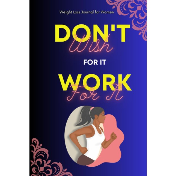 Don't Wish For It Work For It: 90 Day Food