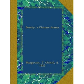 Beauty; a Chinese drama