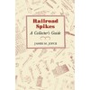 Railroad Spikes: A Collector's Guide