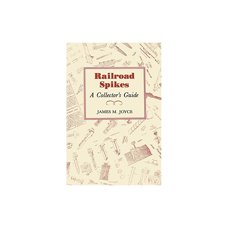 Railroad Spikes: A Collector's Guide