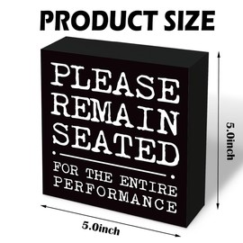 Humorous Bathroom Decor, Bathroom Wood Sign, Decorative Wooden Box Sign, Black Wooden Box Signs Decor, Please Remain Seated for the Entire Performance Signs, Measure 5.1x5.1 inches