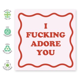 Bold Love Card - 'I F***ing Adore You'– Greetings for Him, Her, Girlfriend, Boyfriend, Partner - Anniversaries, Valentine's Day, or Special Occasions - Comes with Fun Stickers