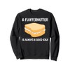 Always A Good Idea Peanut Butter Fluffernutter Sweatshirt