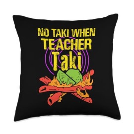 No Taki When Teacher Taki Cute Education classroom Throw Pillow
