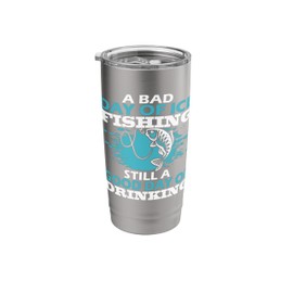 A Bad Day of Ice Fishing Still Good day of drinking Stainless Steel Insulated Tumbler
