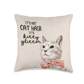 Its Not Cat Hair Its Kitty Glitter Pillow Funny Gift Throw Pillow