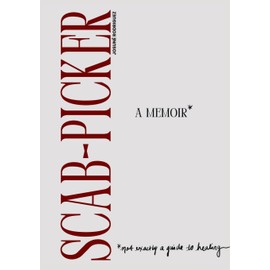 Scab-Picker: A Memoir