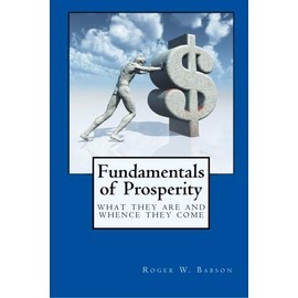 Fundamentals of Prosperity: What They Are and Whence They Come