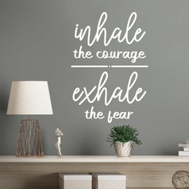 Vinyl Wall Art Decal - Inhale Courage Exhale Fear - 19" x 13" - Modern Inspirational Good Vibes Quote Sticker for Home Office Bedroom Closet Living Room Decor (White)