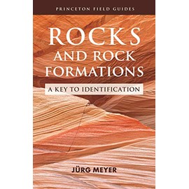 Rocks and Rock Formations: A Key to Identification (Princeton Field Guides, 2)