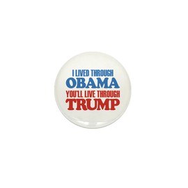 CafePress You'll Live Through Trump 1" Round Mini Button